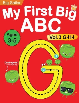 My First Big ABC Book Vol.3: Preschool Homeschool Educational Activity Workbook with Sight Words for Boys and Girls 3 - 5 Year Old: Handwriting Pra by Edu, Big Sailor