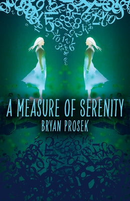 A Measure of Serenity by Prosek, Bryan