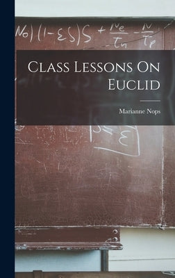 Class Lessons On Euclid by Nops, Marianne