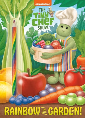 Rainbow in the Garden! (the Tiny Chef Show) by Golden Books