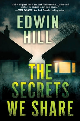 The Secrets We Share: A Gripping Novel of Suspense by Hill, Edwin