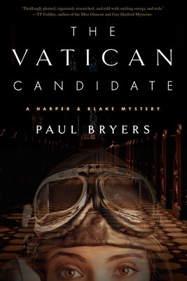 The Vatican Candidate: A Harper & Blake Mystery by Paul Bryers