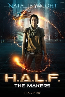 H.A.L.F.: The Makers by Wright, Natalie