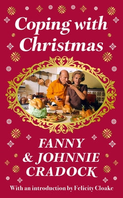 Coping with Christmas: A Fabulously Festive Christmas Companion by Cradock, Fanny