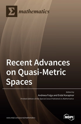 Recent Advances on Quasi-Metric Spaces by Karapinar, Erdal