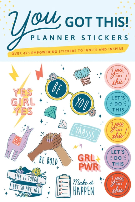 You Got This Planner Stickers: Over 475 Empowering Stickers to Ignite and Inspire! by Sourcebooks