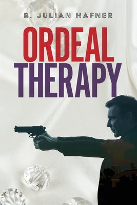 Ordeal Therapy by Hafner, R. Julian