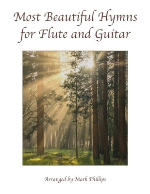 Most Beautiful Hymns for Flute and Guitar by Phillips, Mark