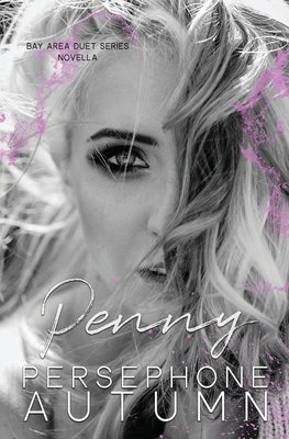 Penny: A Bay Area Duet Series Novella by Autumn, Persephone