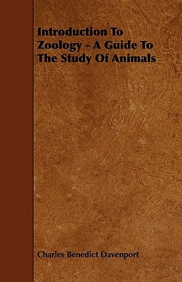 Introduction To Zoology - A Guide To The Study Of Animals by Davenport, Charles Benedict