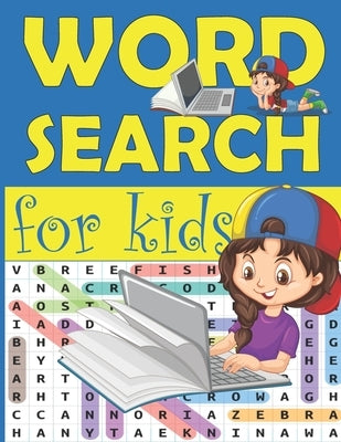 Word Search for Kids: Practice Spelling, Learn Vocabulary, and Improve Reading Skills with fun puzzles by Entertainment