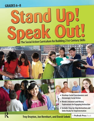 Stand Up! Speak Out!: The Social Action Curriculum for Building 21st-Century Skills by Drayton, Troy