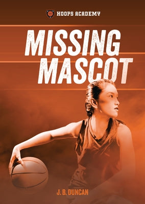 Missing Mascot by Duncan, J. B.