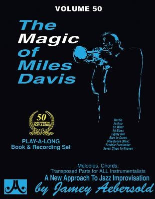 Jamey Aebersold Jazz -- The Magic of Miles Davis, Vol 50: A New Approach to Jazz Improvisation, Book & Online Audio by Davis, Steve