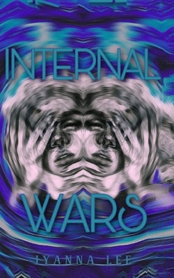 Internal wars by Lee, Iyanna