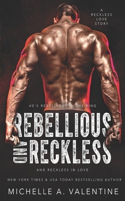 Rebellious and Reckless: Campus Hotshots by Valentine, Michelle A.