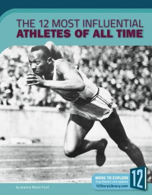 The 12 Most Influential Athletes of All Time by Ford, Jeanne Marie