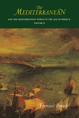 The Mediterranean and the Mediterranean World in the Age of Philip II: Volume II by Braudel, Fernand