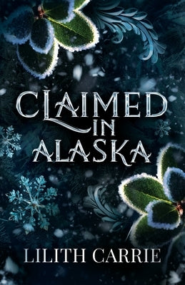 Claimed in Alaska by Carrie, Lillith