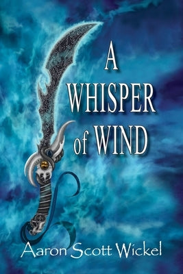 A Whisper of Wind by Wickel, Aaron Scott