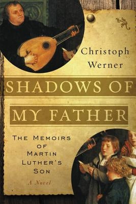 Shadows of My Father by Werner, Christoph