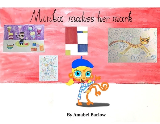 Minka Makes Her Mark by Barlow, Amabel