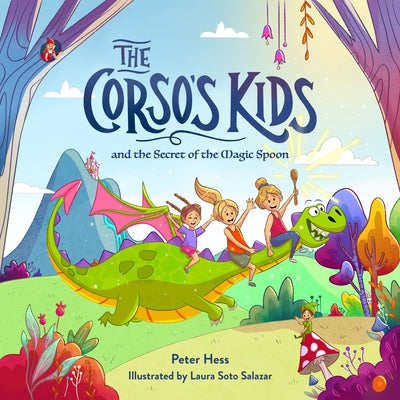 The Corso's Kids and the Secret of the Magic Spoon by Hess, Peter M.