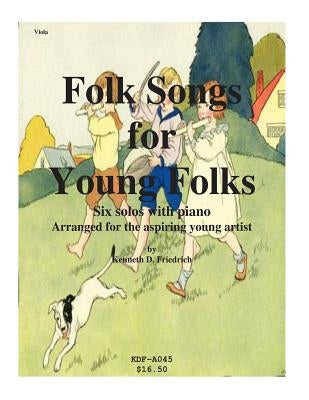 Folk Songs for Young Folks - viola and piano by Friedrich, Kenneth