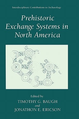 Prehistoric Exchange Systems in North America by Baugh, Timothy G.