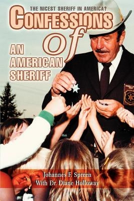 Confessions of an American Sheriff: The Nicest Sheriff in America? by Holloway, Diane E.