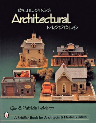 Building Architectural Models by DeMarco