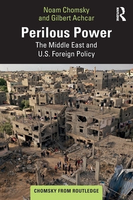 Perilous Power: The Middle East and U.S. Foreign Policy by Chomsky, Noam