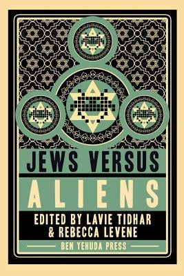 Jews vs Aliens by Tidhar, Lavie