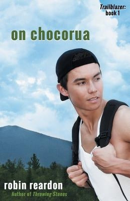 On Chocorua: Book 1 of the Trailblazer Series by Reardon, Robin
