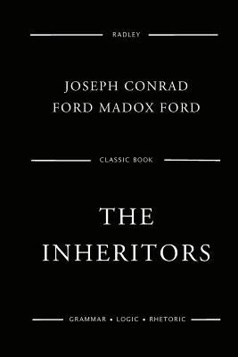 The Inheritors by Ford, Ford Madox