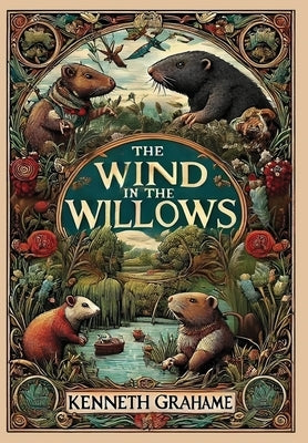 The Wind in the Willows (Collector's Edition) (Laminated Hardback with Jacket) by Grahame, Kenneth