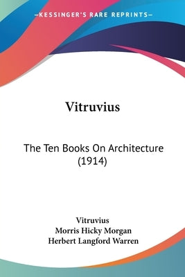 Vitruvius: The Ten Books on Architecture (1914) by Vitruvius