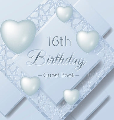 16th Birthday Guest Book: Ice Sheet, Frozen Cover Theme, Best Wishes from Family and Friends to Write in, Guests Sign in for Party, Gift Log, Ha by Of Lorina, Birthday Guest Books