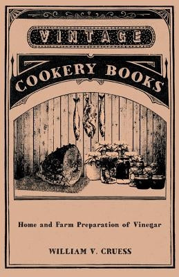 Home and Farm Preparation of Vinegar by Cruess, William V.