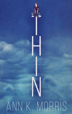 Thin by Morris, Ann K.