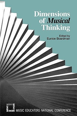 Dimensions of Musical Thinking by Boardman, Eunice