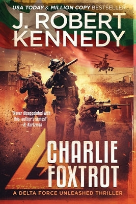 Charlie Foxtrot by Kennedy, J. Robert