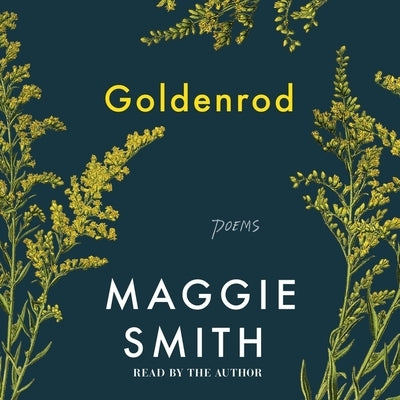 Goldenrod: Poems by Smith, Maggie