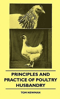 Principles And Practice Of Poultry Husbandry by Newman, Tom