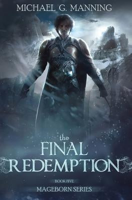 Mageborn: The Final Redemption: Book 5 by Manning, Michael G.