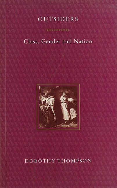 Outsiders: Class, Gender and Nation by Thompson, Dorothy