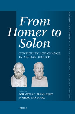 From Homer to Solon: Continuity and Change in Archaic Greece by C. Bernhardt, Johannes