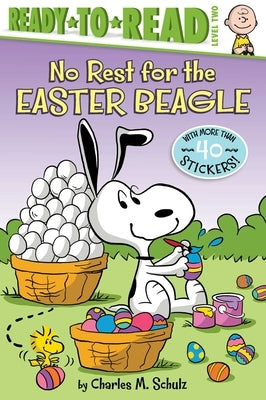 No Rest for the Easter Beagle: Ready-To-Read Level 2 by Schulz, Charles M.