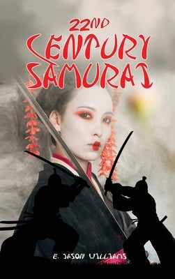22nd Century Samurai by Williams, E. Jason
