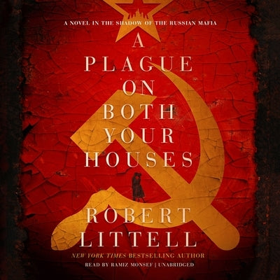 A Plague on Both Your Houses: A Novel in the Shadow of the Russian Mafia by Littell, Robert